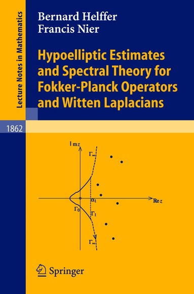 Francis Nier, Bernard Helffer - Hypoelliptic Estimates and Spectral Theory for Fokker-Planck Operators and Witten Laplacians, Häftad