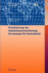 bokomslag Privatisierung der Arbeitslosenversicherung: Ein Konzept fr Deutschland