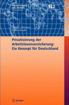 Privatisierung der Arbeitslosenversicherung: Ein Konzept fr Deutschland 1