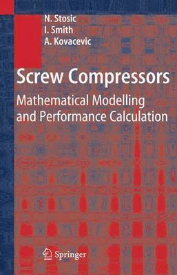 Nikola Stosic, Ian Smith, Ahmed Kovacevic - Screw Compressors, Inbunden