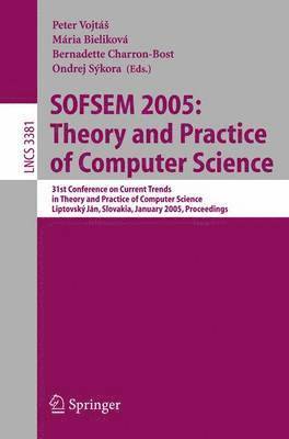 SOFSEM 2005: Theory and Practice of Computer Science 1