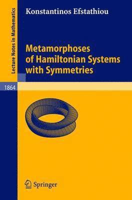 Konstantinos Efstathiou - Metamorphoses of Hamiltonian Systems with Symmetries, Häftad