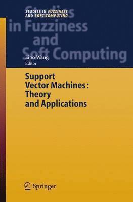 Lipo Wang - Support Vector Machines: Theory and Applications, Inbunden