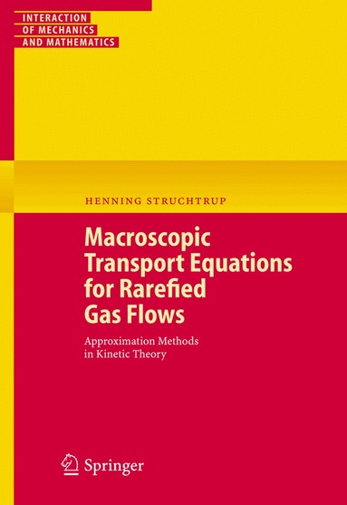 Henning Struchtrup - Macroscopic Transport Equations for Rarefied Gas Flows, Häftad