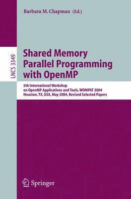 Barbara M. Chapman - Shared Memory Parallel Programming with Open MP, Häftad