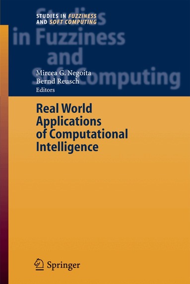Mircea Gh. Negoita, Bernd Reusch - Real World Applications of Computational Intelligence, Inbunden