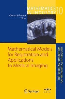 Otmar Scherzer, Otmar Scherzer - Mathematical Models for Registration and Applications to Medical Imaging, Inbunden