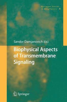 Sandor Damjanovich - Biophysical Aspects of Transmembrane Signaling, Inbunden