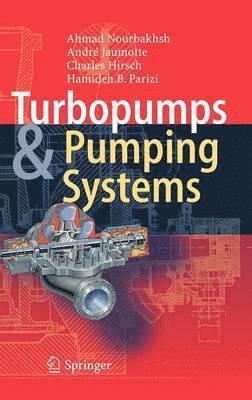 Ahmad Nourbakhsh, André Jaumotte, Charles Hirsch, Hamideh B. Parizi, Charles Jaumotte, André - Turbopumps and Pumping Systems, Inbunden