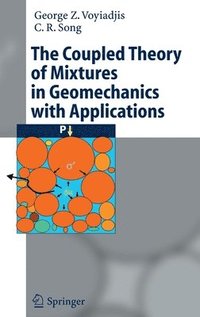 bokomslag The Coupled Theory of Mixtures in Geomechanics with Applications