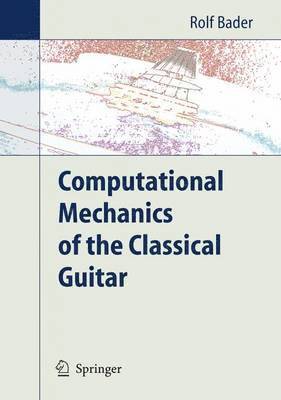 Computational Mechanics of the Classical Guitar 1