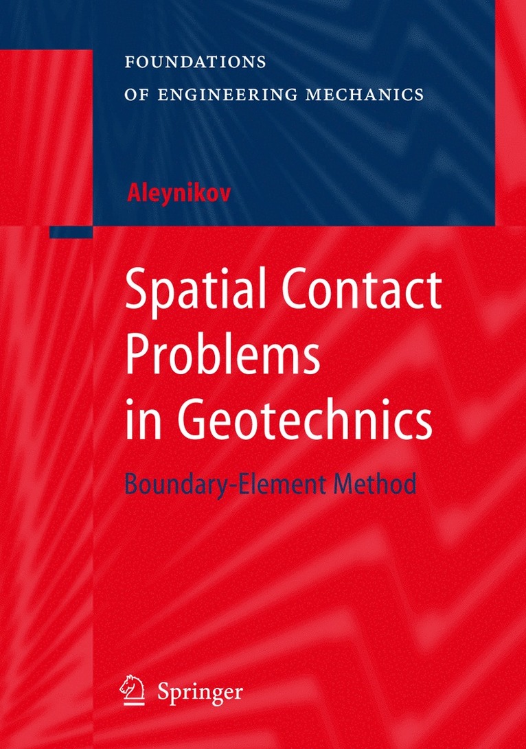 Sergey Aleynikov - Spatial Contact Problems in Geotechnics, Inbunden