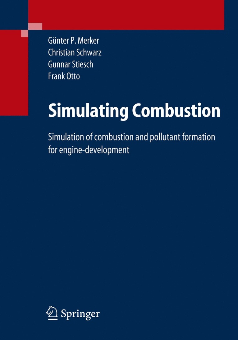 Günter P. Merker, Christian Schwarz, Gunnar Stiesch, Frank Otto, Günter Merker - Simulating Combustion, Häftad