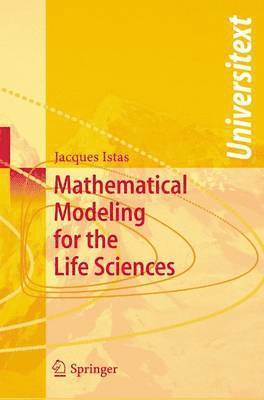 Jacques Istas - Mathematical Modeling for the Life Sciences, Häftad