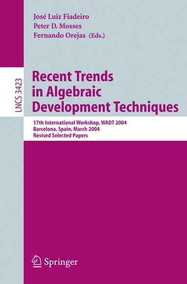 José Luiz Fiadeiro, Peter Mosses, Fernando Orejas - Recent Trends in Algebraic Development Techniques, Häftad