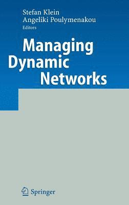 Stefan Klein, Angeliki Poulymenakou - Managing Dynamic Networks, Inbunden
