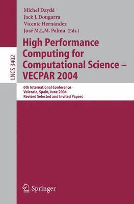 High Performance Computing for Computational Science - VECPAR 2004 1