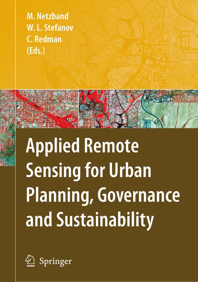 Maik Netzband, William L. Stefanov, Charles Redman, William Stefanov - Applied Remote Sensing for Urban Planning, Governance and Sustainability, Inbunden