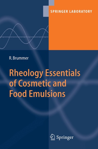Rüdiger Brummer - Rheology Essentials of Cosmetic and Food Emulsions, Inbunden