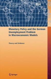 bokomslag Monetary Policy and the German Unemployment Problem in Macroeconomic Models