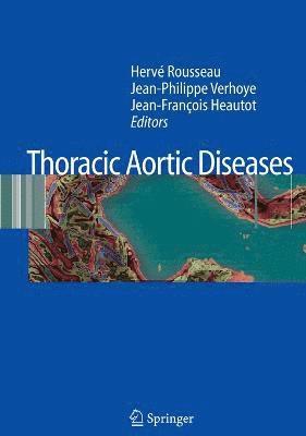 Hervé Rousseau, Jean-Philippe Verhoye, Jean-Francois Heautot, Jean-Philippe Rousseau, Hervé - Thoracic Aortic Diseases, Inbunden