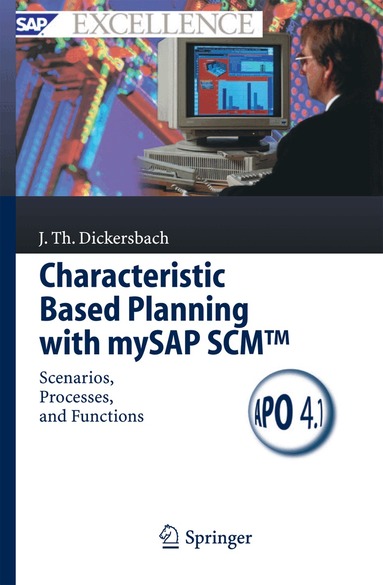 Jörg Thomas Dickersbach - Characteristic Based Planning with mySAP SCM™, Inbunden