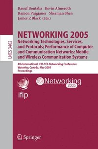 bokomslag NETWORKING 2005. Networking Technologies, Services, and Protocols; Performance of Computer and Communication Networks; Mobile and Wireless Communications Systems