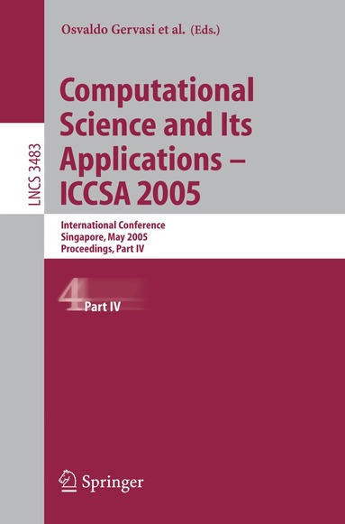 Osvaldo Gervasi, Marina L. Gavrilova, Vipin Kumar, Antonio Laganà, Heow Pueh Lee, Youngsong Mun, David Taniar, Chih Jeng Kenneth Tan - Computational Science and Its Applications - ICCSA 2005, Häftad