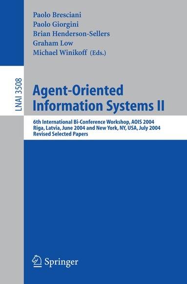 Paolo Bresciani, Paolo Giorgini, Brian Henderson-Sellers, Graham Low, Michael Winikoff - Agent-Oriented Information Systems II, Häftad