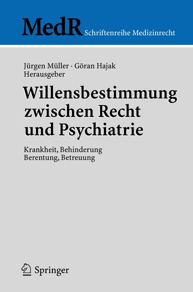 Jürgen Müller, Göran Hajak - Willensbestimmung zwischen Recht und Psychiatrie, Häftad