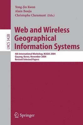 Christophe Claramunt, Yong-Jin Kwon, Alain Bouju - Web and Wireless Geographical Information Systems, Häftad