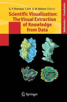 Scientific Visualization: The Visual Extraction of Knowledge from Data 1