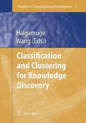 Classification and Clustering for Knowledge Discovery 1