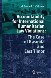 bokomslag Accountability for International Humanitarian Law Violations: The Case of Rwanda and East Timor