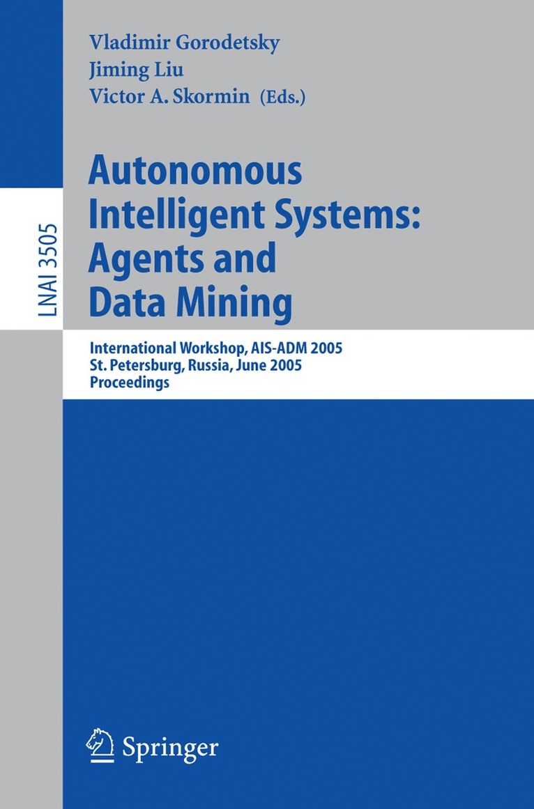 Autonomous Intelligent Systems: Agents and Data Mining 1