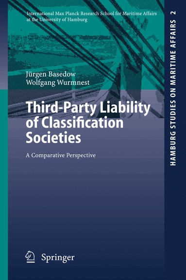 Jürgen Basedow, Wolfgang Wurmnest - Third-Party Liability of Classification Societies, Häftad