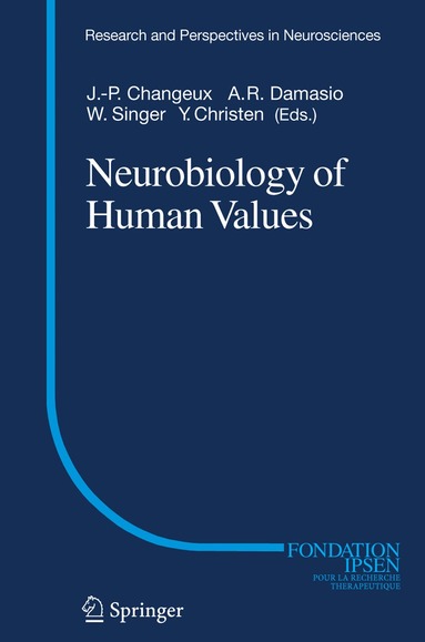 Jean-Pierre P. Changeux, Antonio Damasio, Wolf Singer - Neurobiology of Human Values, Inbunden
