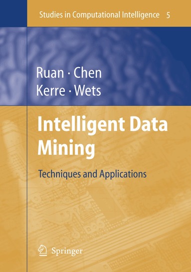 Da Ruan, Guoqing Chen, Etienne E. Kerre, Geert Wets - Intelligent Data Mining, Inbunden