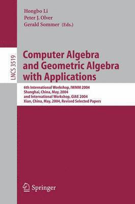 Computer Algebra and Geometric Algebra with Applications 1
