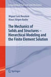 bokomslag The Mechanics of Solids and Structures - Hierarchical Modeling and the Finite Element Solution