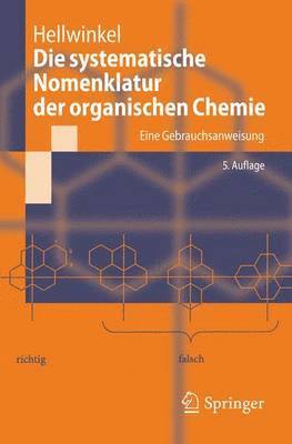 Die systematische Nomenklatur der organischen Chemie 1