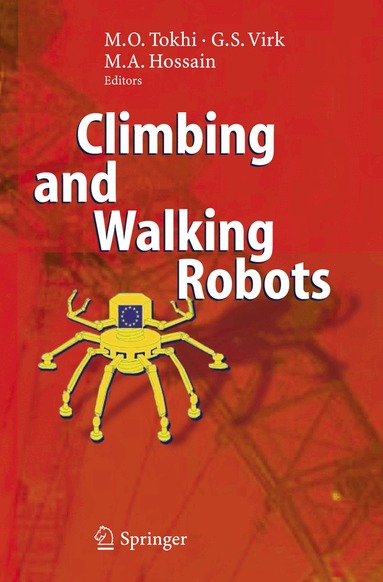 M. Osman Tokhi, G.S. Virk, M. Alamgir Hossain - Climbing and Walking Robots, Inbunden