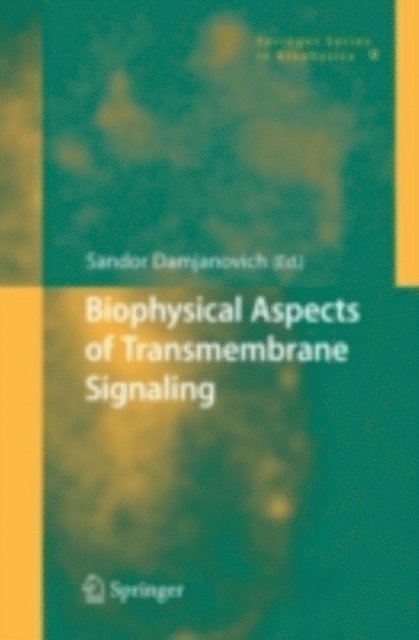 Sandor Damjanovich - Biophysical Aspects of Transmembrane Signaling, Häftad