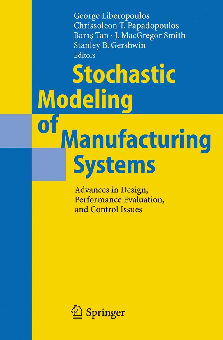 George Liberopoulos, Chrissoleon T. Papadopoulos, Barış Tan, James MacGregor Smith, Stanley B. Gershwin, Bar¿¿ Tan - Stochastic Modeling of Manufacturing Systems, Inbunden