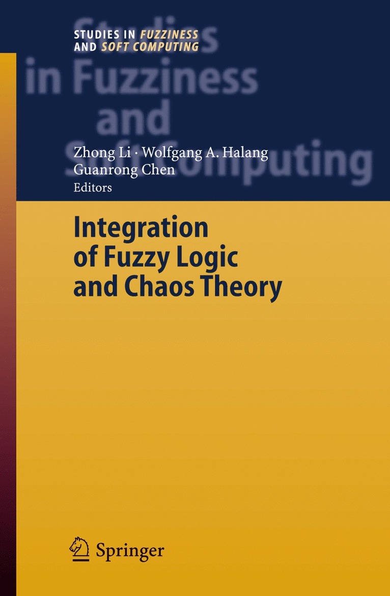 Zhong Li, Guanrong Chen - Integration of Fuzzy Logic and Chaos Theory, Inbunden
