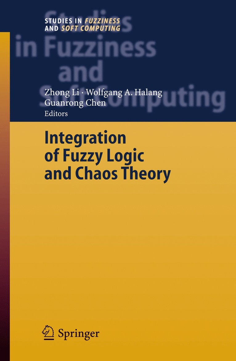 Integration of Fuzzy Logic and Chaos Theory 1