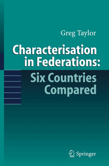 Gregory Taylor - Characterisation in Federations: Six Countries Compared, Häftad