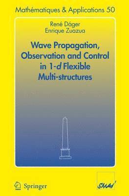 bokomslag Wave Propagation, Observation and Control in 1-d Flexible Multi-Structures