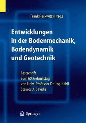 Entwicklungen in der Bodenmechanik, Bodendynamik und Geotechnik 1