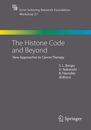 Shelley L. Berger, O. Nakanishi, Bernhard Haendler - Histone Code and Beyond, Inbunden